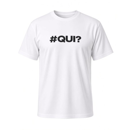 T-Shirt Balnc - #QUI?